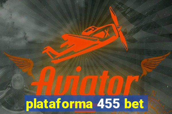 plataforma 455 bet